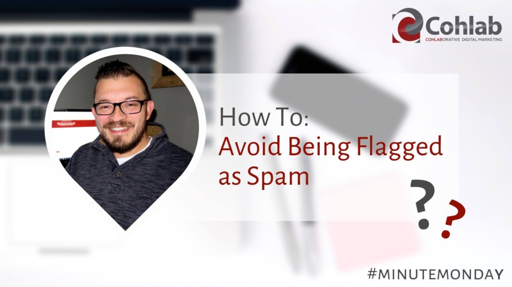 Image of Logan Gruber's face on a computer background, with text reading: How to avoid being flagged as SPAM.