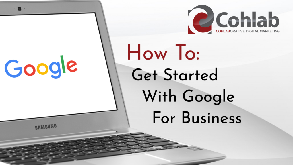 Title Card reading: How To Get Started With Google For Business, with Google logo on laptop screen.